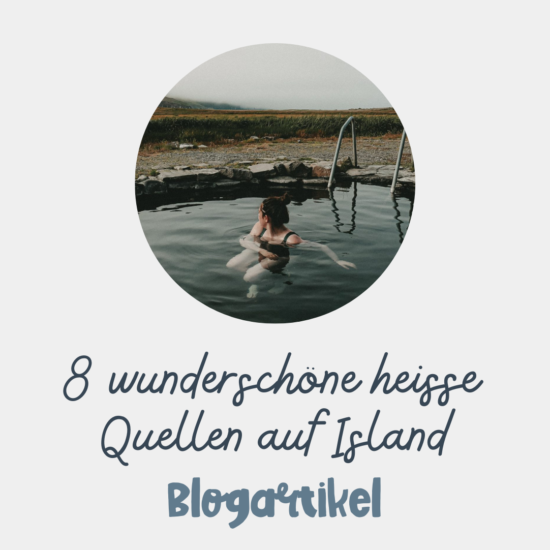 8 wunderschöne heiße Quellen auf Island - besondere Thermalpools im ...